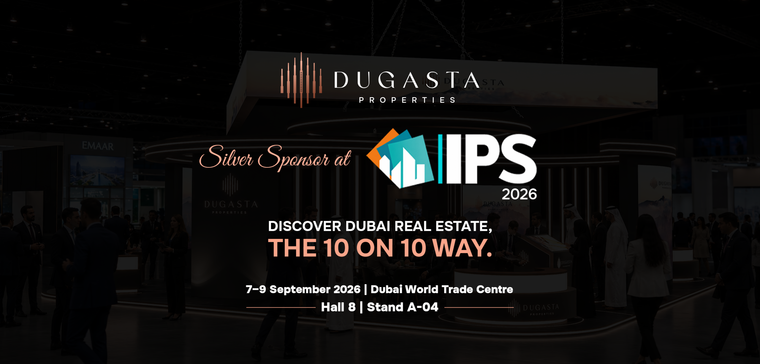 Dugasta Properties Silver Sponsor at IPS 2026, Dubai World Trade Centre, Hall 8 Stand A-04